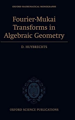 Fourier-Mukai Transforms in Algebraic Geometry
