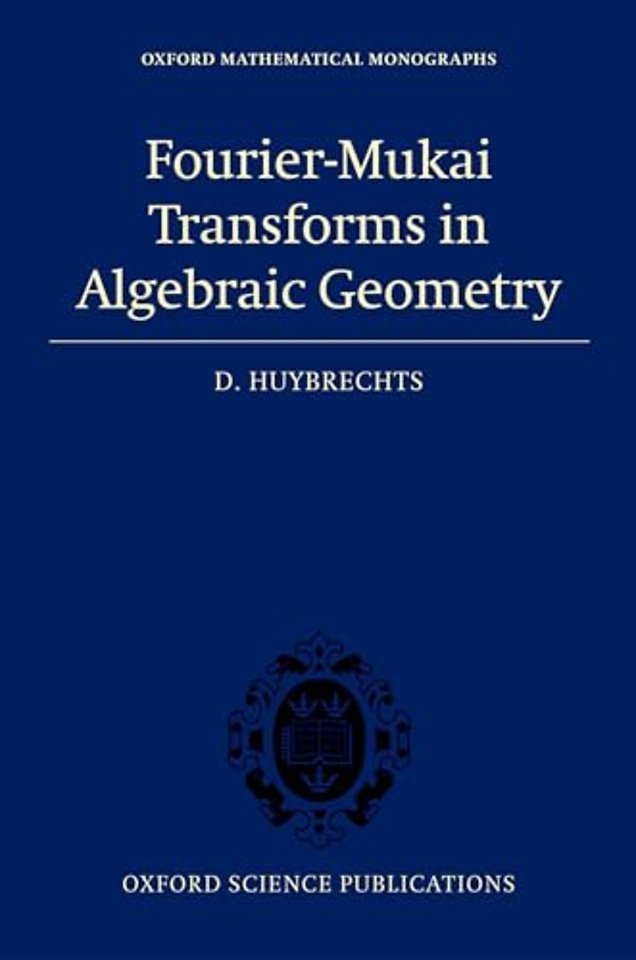 Fourier-Mukai Transforms in Algebraic Geometry
