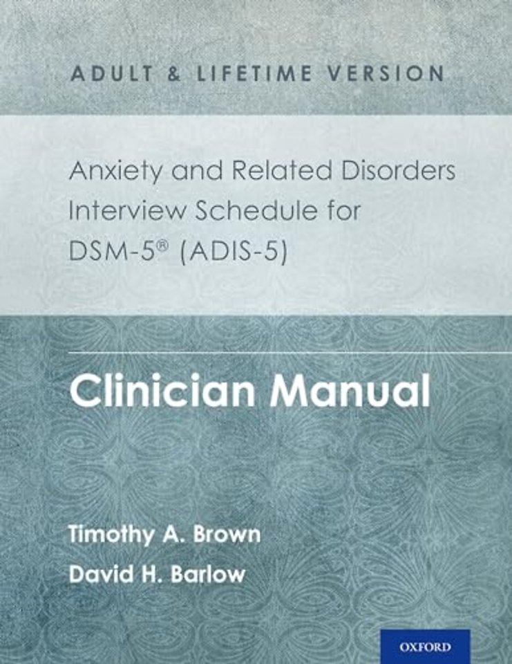 Anxiety and Related Disorders Interview Schedule for DSM-5 (ADIS-5) - Adult and Lifetime Version