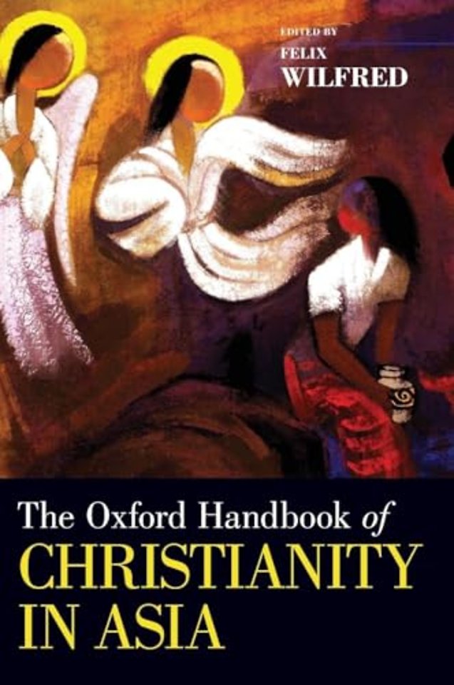 The Oxford Handbook of Christianity in Asia