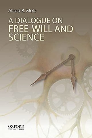 A Dialogue on Free Will and Science