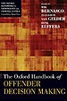 Oxford Handbook of Offender Decision Making