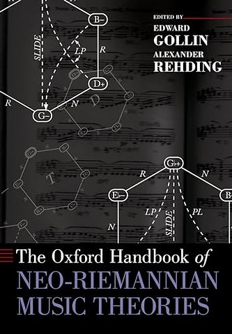 The Oxford Handbook of Neo-Riemannian Music Theories