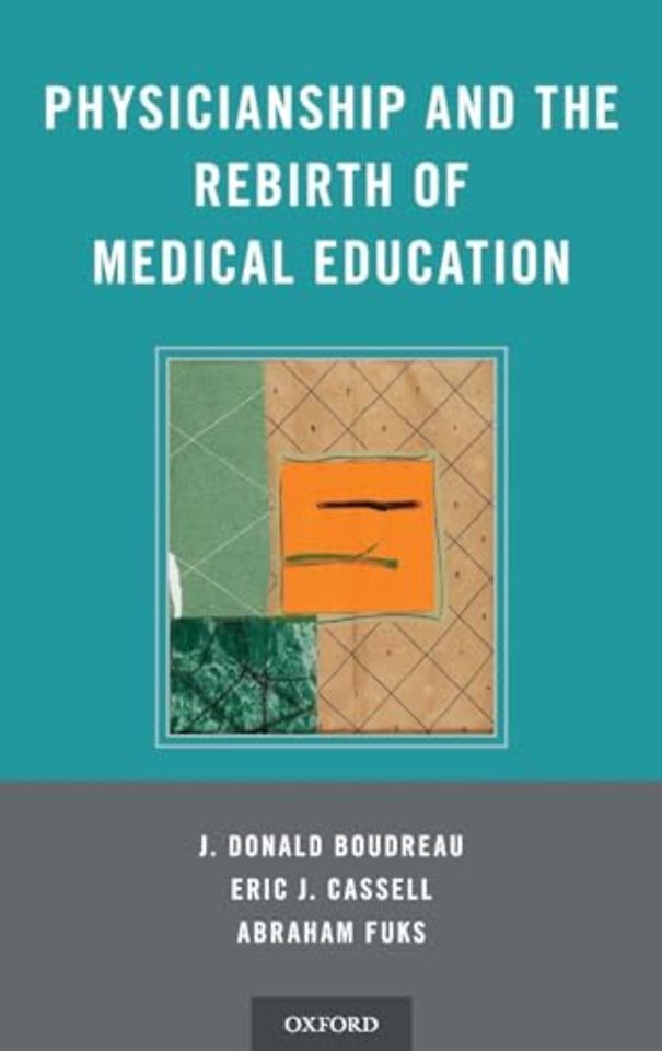 Physicianship and the Rebirth of Medical Education