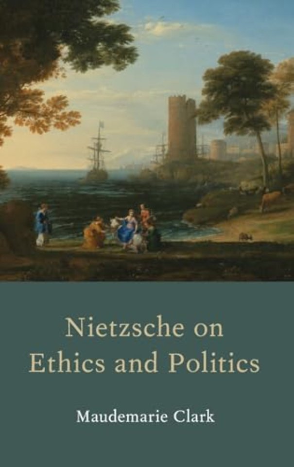 Nietzsche on Ethics and Politics