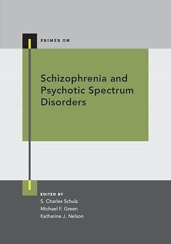 Schizophrenia and Psychotic Spectrum Disorders