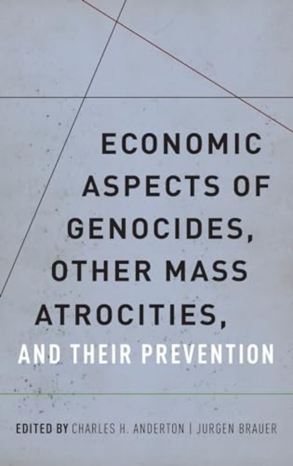 Economic Aspects of Genocides, Other Mass Atrocities, and Their Preventions