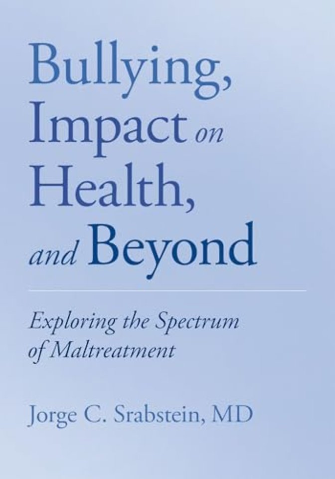 Bullying, Impact on Health, and Beyond