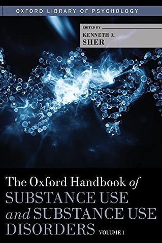 The Oxford Handbook of Substance Use and Substance Use Disorders