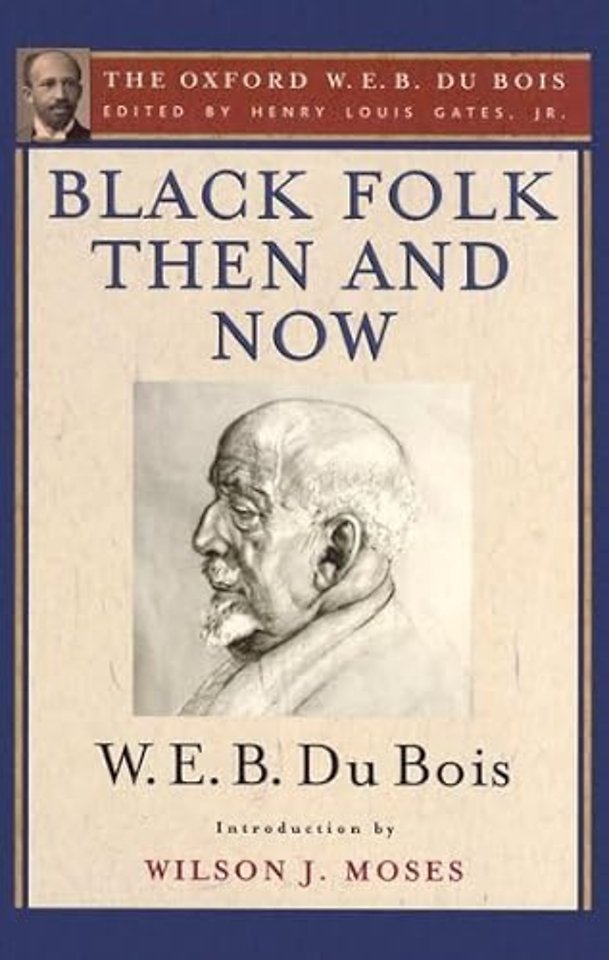 Black Folk Then and Now (The Oxford W.E.B. Du Bois)