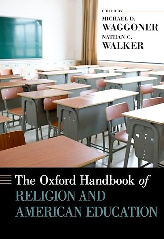The Oxford Handbook of Religion and American Education