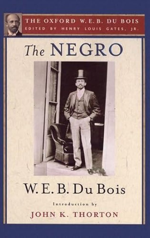 The Negro (The Oxford W. E. B. Du Bois)