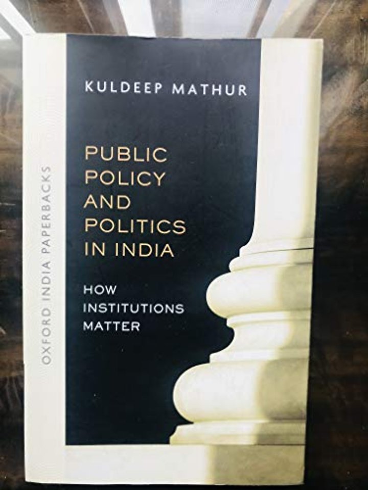 Public Policy and Politics in India (OIP)