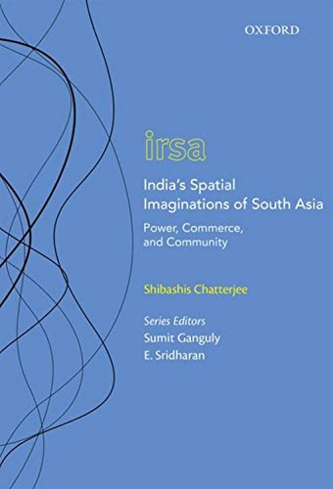 India's Spatial Imaginations of South Asia