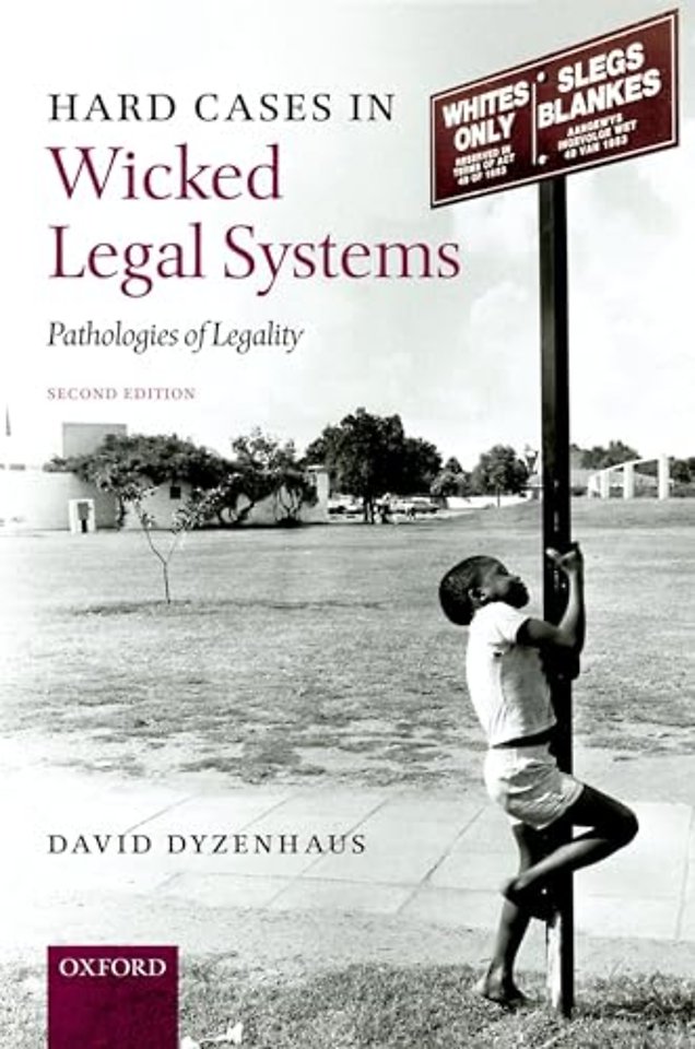 Hard Cases in Wicked Legal Systems; Pathologies of Legality