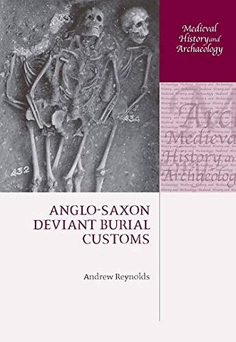 Anglo-Saxon Deviant Burial Customs