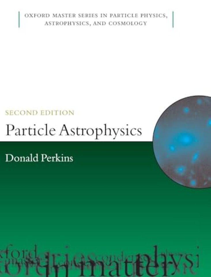 Particle Astrophysics, Second Edition