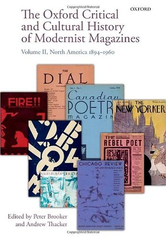 The Oxford Critical and Cultural History of Modernist Magazines