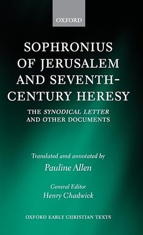 Sophronius of Jerusalem and Seventh-Century Heresy