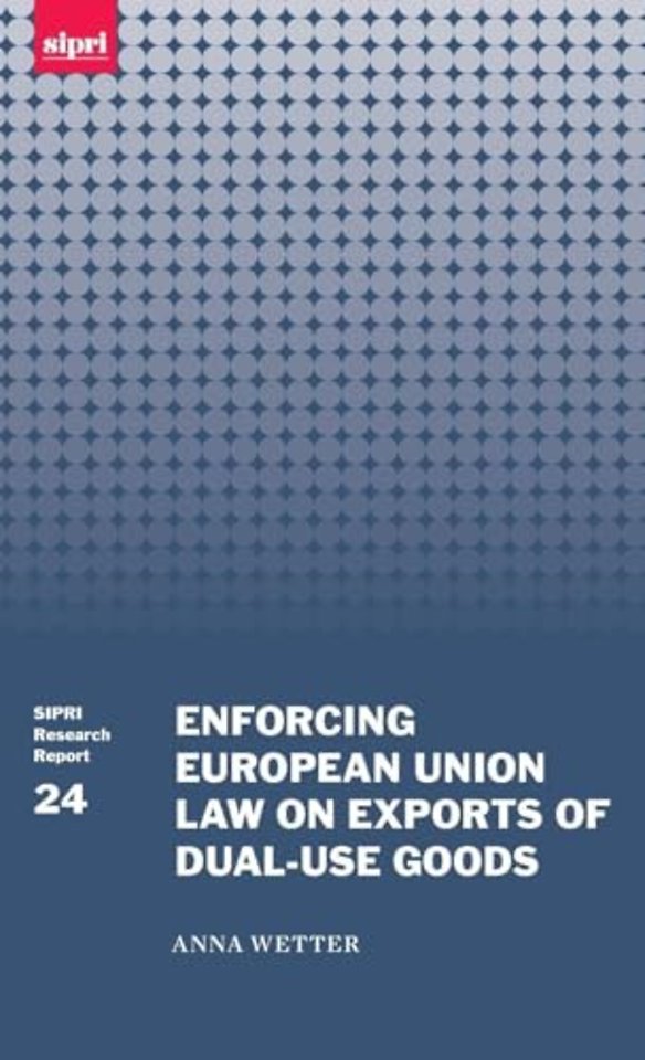 Enforcing European Union Law on Exports of Dual-use Goods