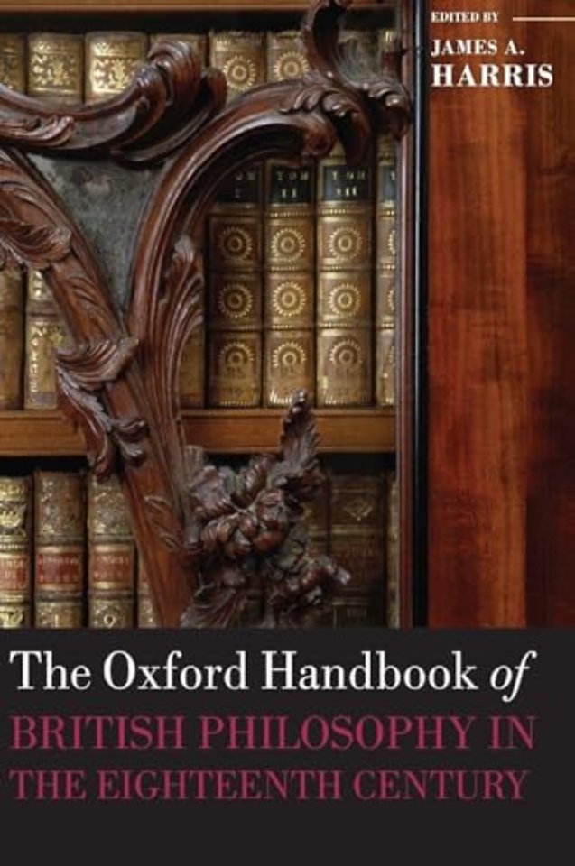 The Oxford Handbook of British Philosophy in the Eighteenth Century