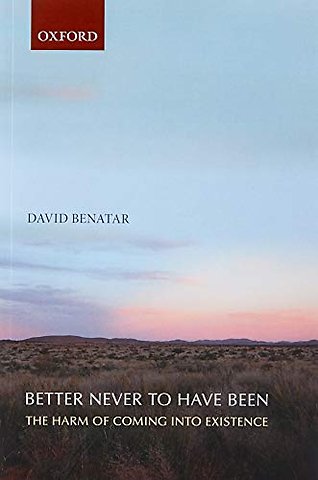 Better Never to Have Been