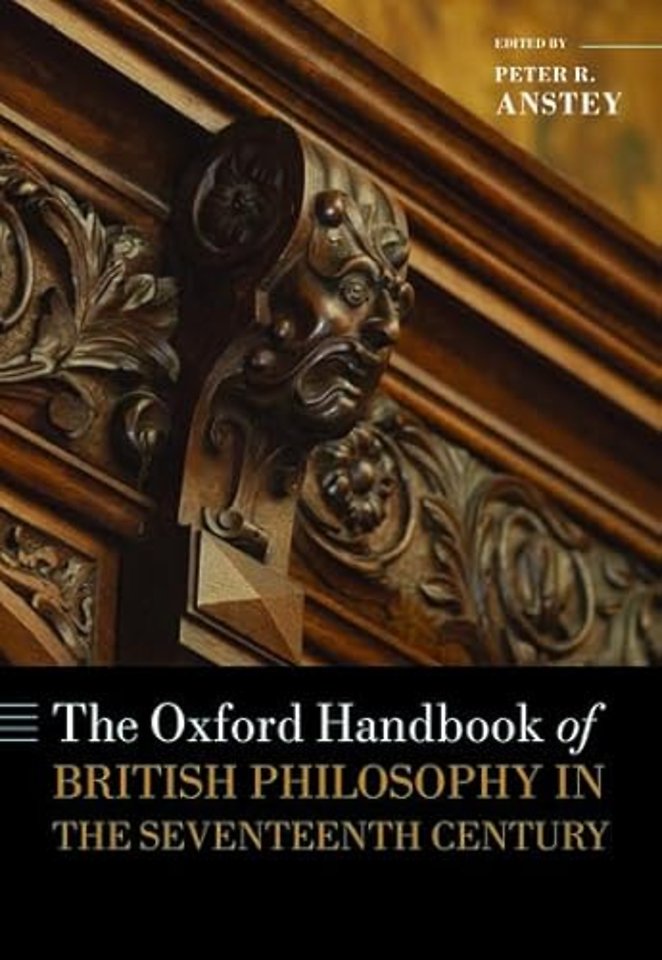The Oxford Handbook of British Philosophy in the Seventeenth Century