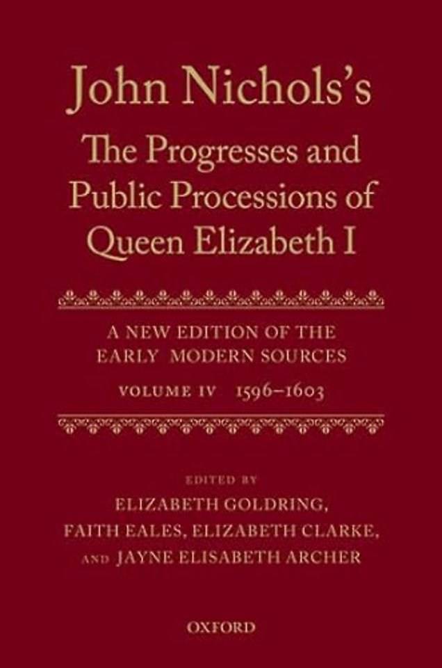 John Nichols's The Progresses and Public Processions of Queen Elizabeth: Volume IV