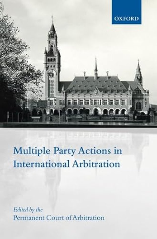 Multiple Party Actions in International Arbitration