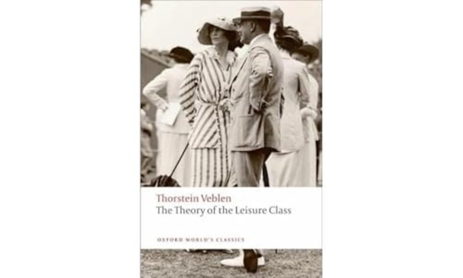 The Theory of the Leisure Class