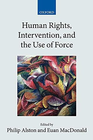 Human Rights, Intervention, and the Use of Force