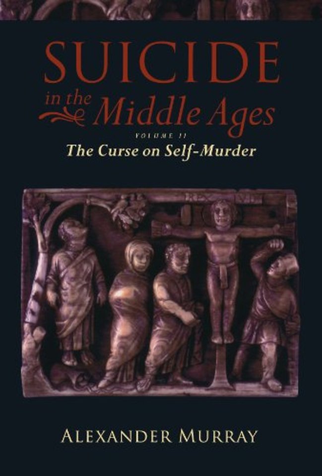 Suicide in the Middle Ages, Volume 2