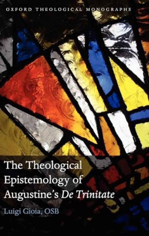 The Theological Epistemology of Augustine's De Trinitate