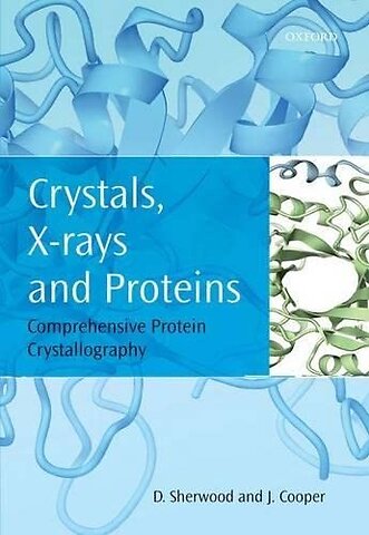 Crystals, X-rays and Proteins