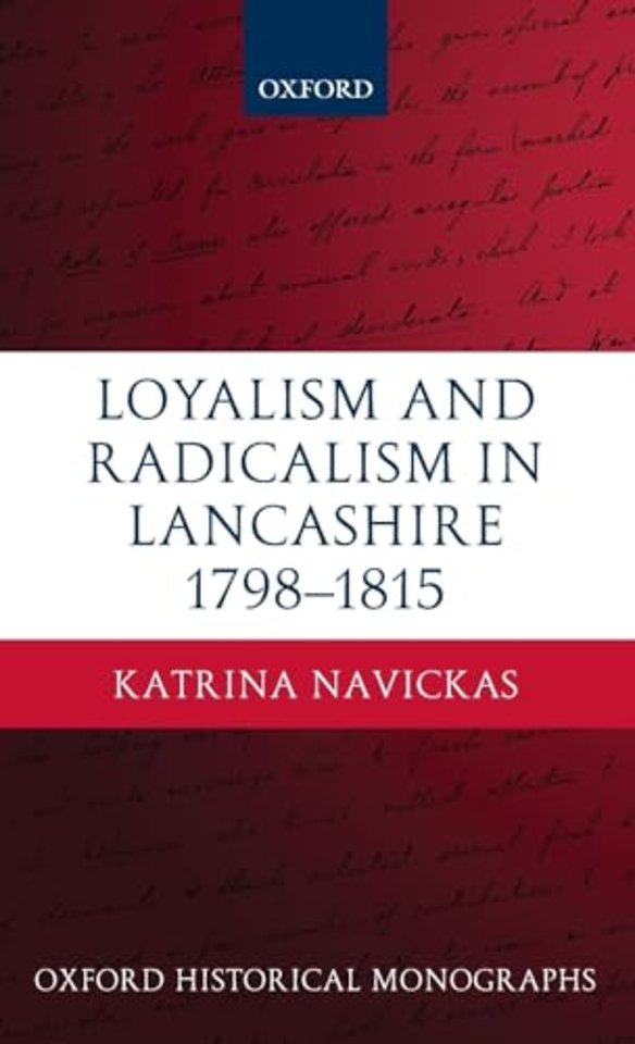 Loyalism and Radicalism in Lancashire, 1798-1815