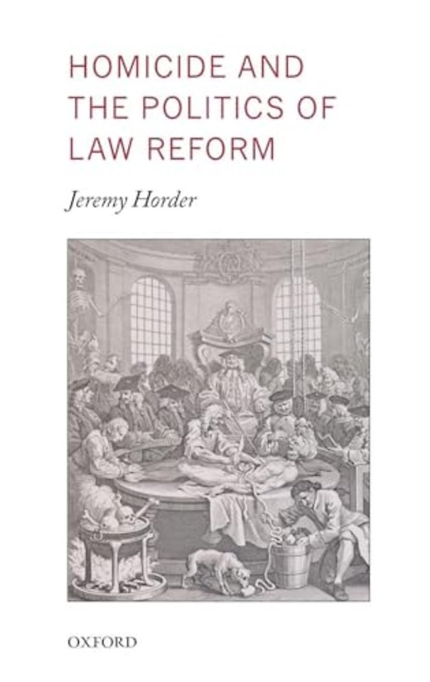 Homicide and the Politics of Law Reform