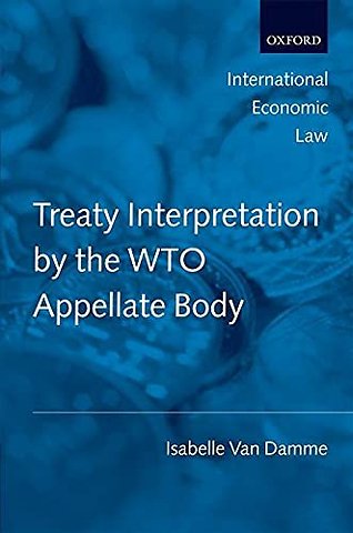 Treaty Interpretation by the WTO Appellate Body