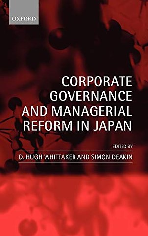 Corporate Governance and Managerial Reform in Japan