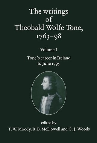 The Writings of Theobald Wolfe Tone 1763-98: Volume I