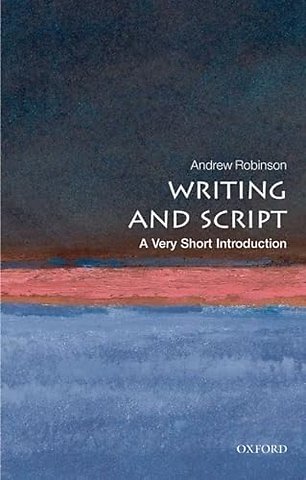 Writing and Script: A Very Short Introduction