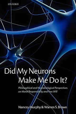 Did My Neurons Make Me Do It?