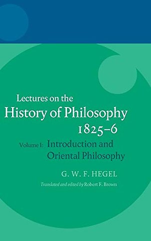 Hegel: Lectures on the History of Philosophy 1825-6