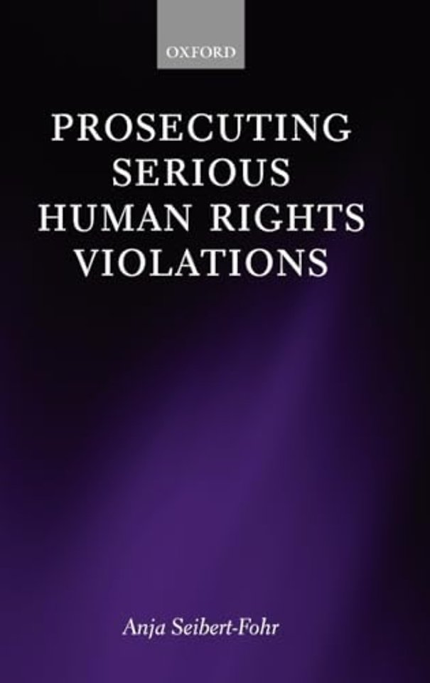 Prosecuting Serious Human Rights Violations