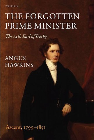 The Forgotten Prime Minister: The 14th Earl of Derby