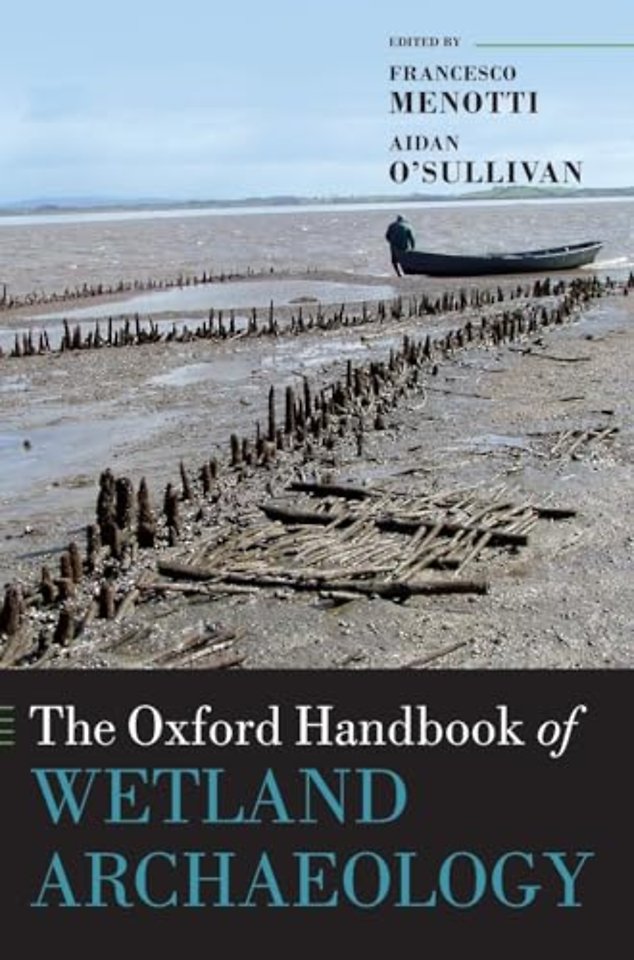 The Oxford Handbook of Wetland Archaeology