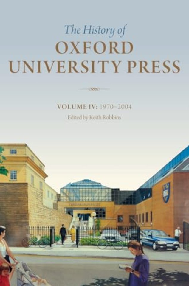 The History of Oxford University Press: Volume IV