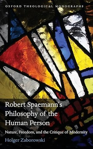 Robert Spaemann's Philosophy of the Human Person