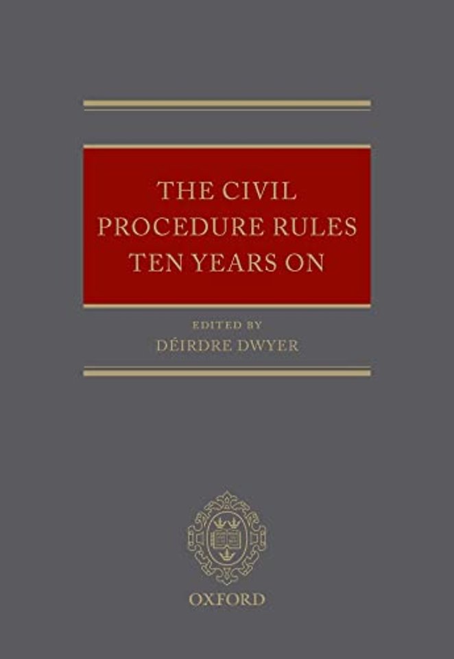 The Civil Procedure Rules Ten Years On