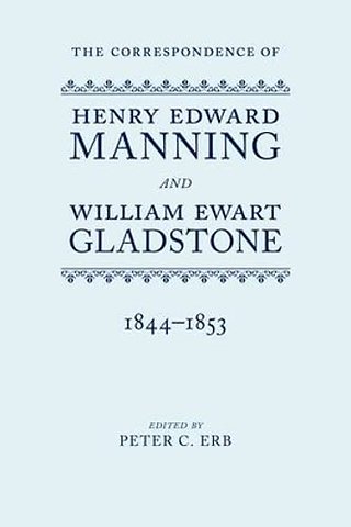The Correspondence of Henry Edward Manning and William Ewart Gladstone