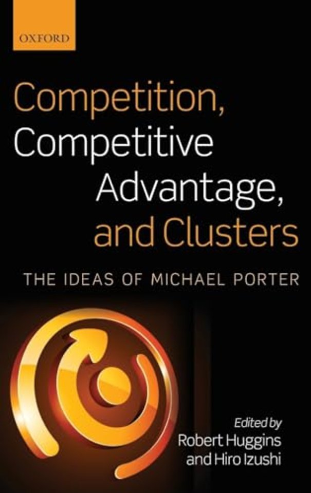 Competition, Competitive Advantage, and Clusters